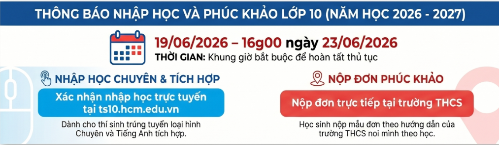 THÔNG BÁO PHÚC KHẢO VÀ XÁC NHẬN NHẬP HỌC LỚP 10 CHUYÊN, TÍCH HỢP NĂM 2026